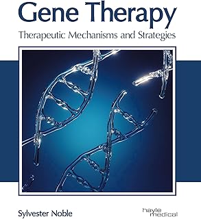 Gene Therapy: Therapeutic Mechanisms and Strategies