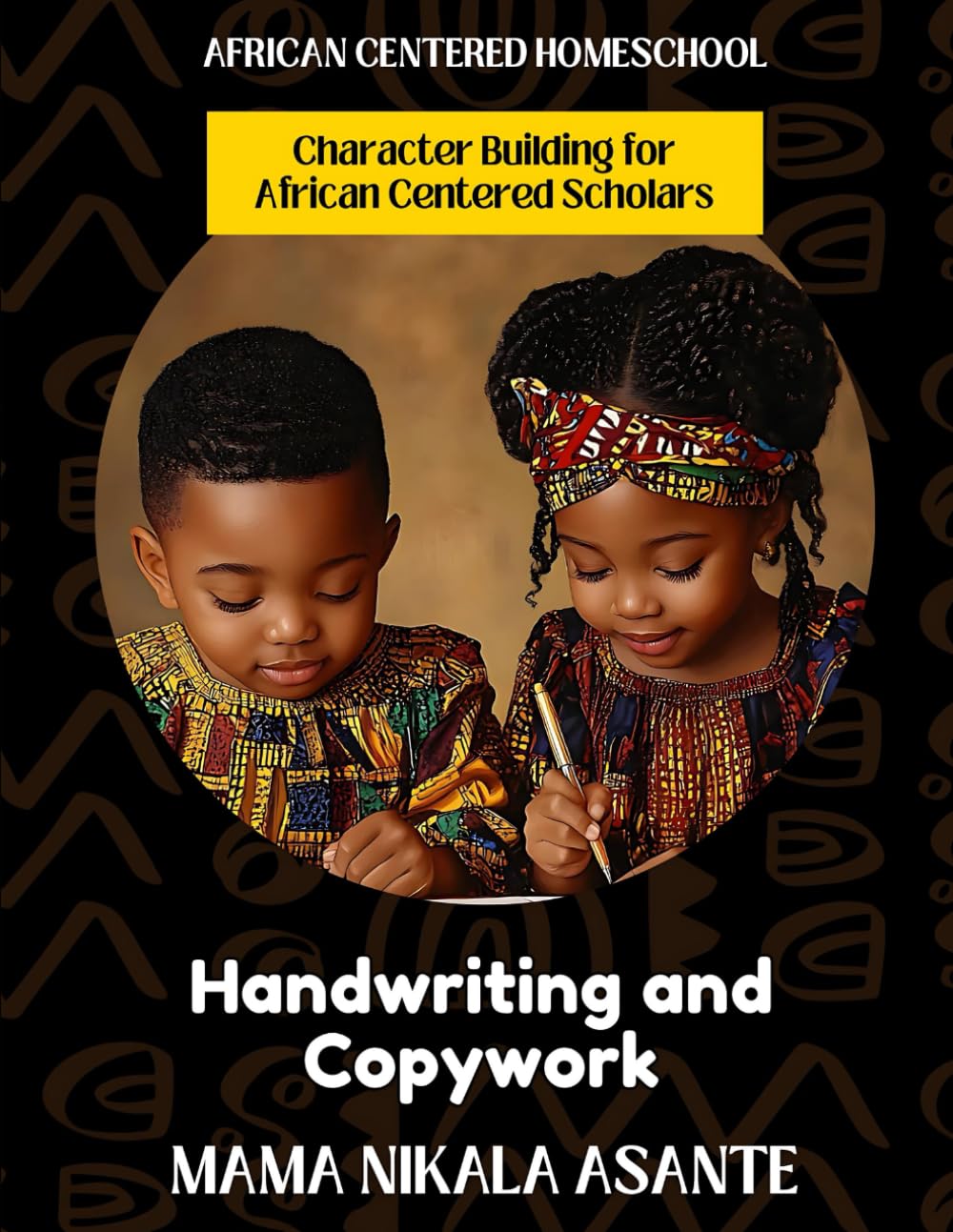 Character Building for African Centered Scholars: Handwriting and Copywork