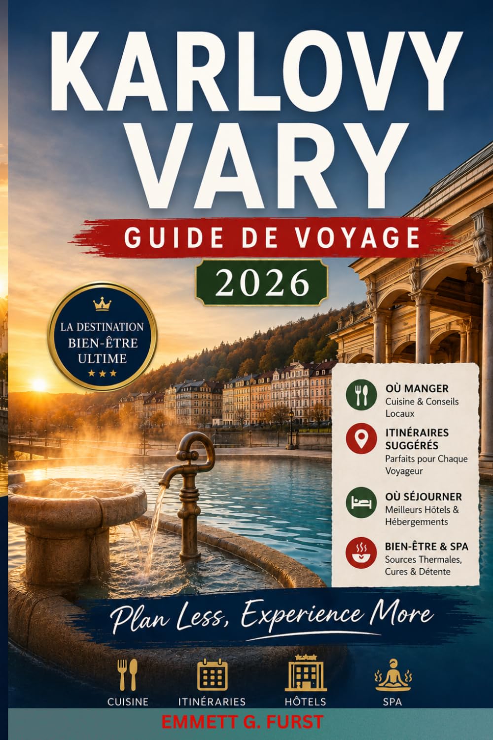KARLOVY VARY GUIDE DE VOYAGE 2026: Itinéraires dans la ville thermale tchèque Hôtels Sources thermales Gastronomie Culture et conseils de voyage pour les voyageurs