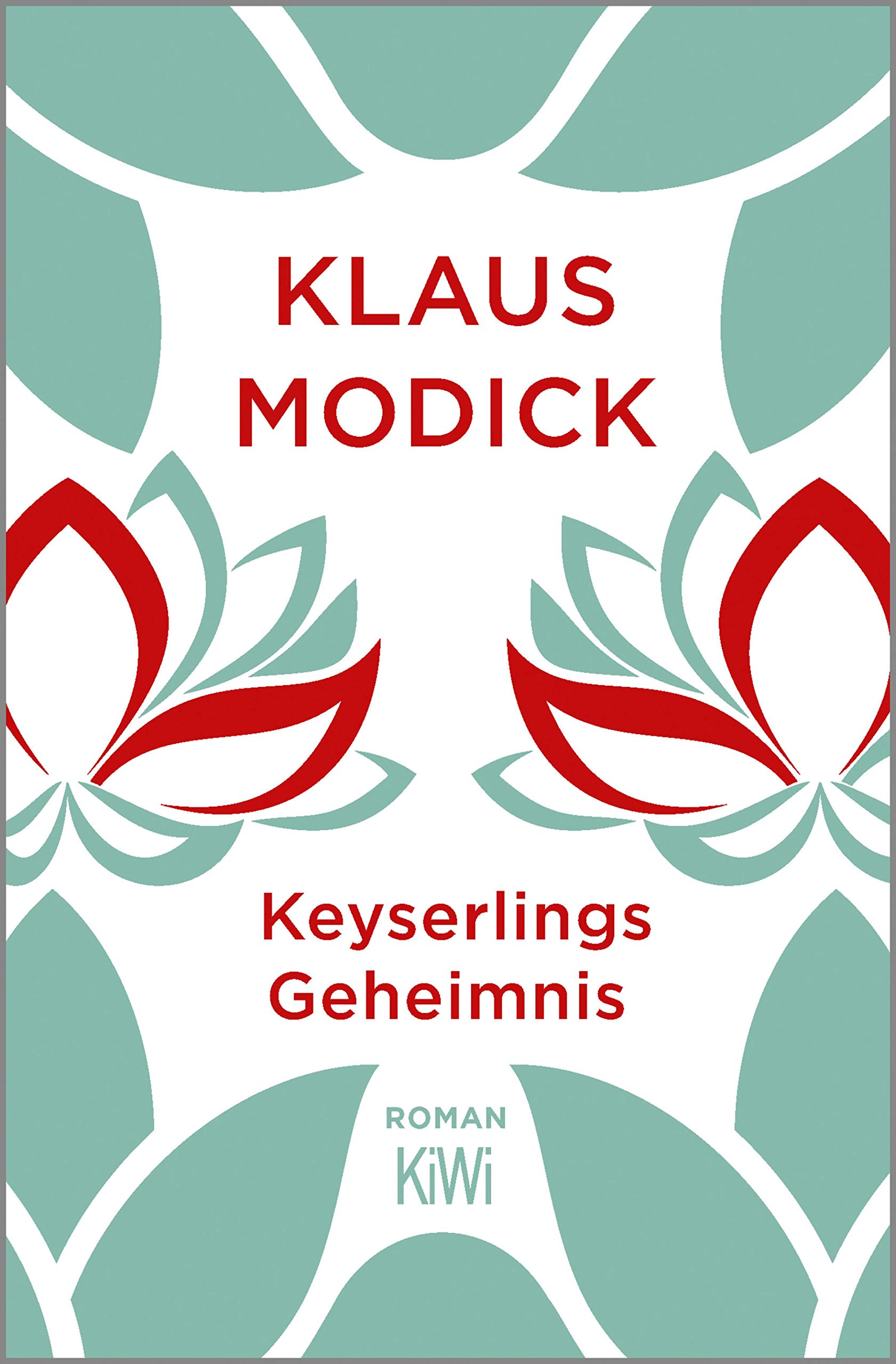 Keyserlings Geheimnis: Roman (German Edition)