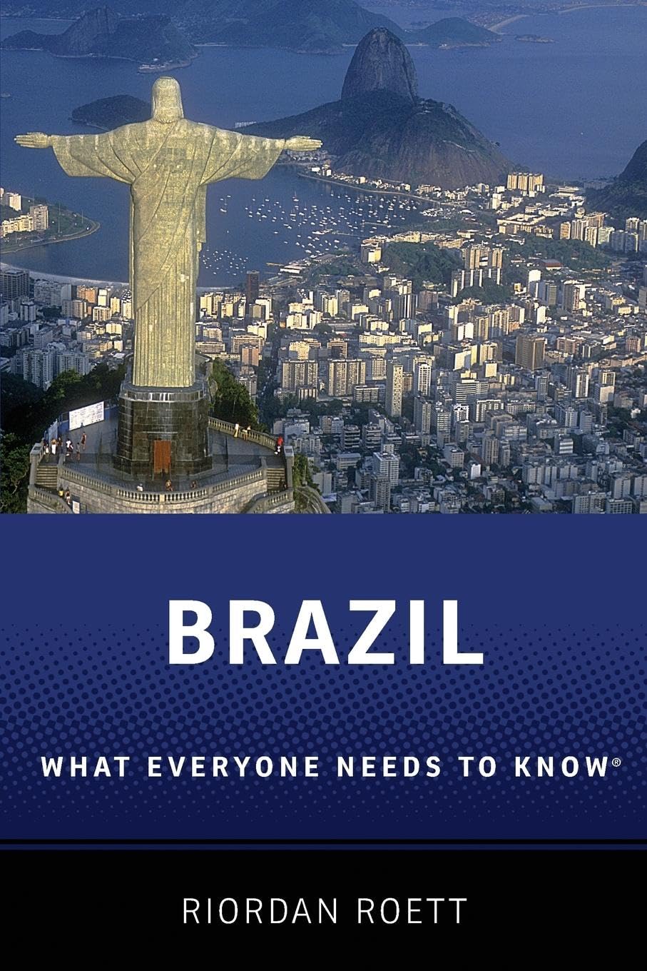 Brazil: What Everyone Need To Know® (What Everyone Needs To Know)