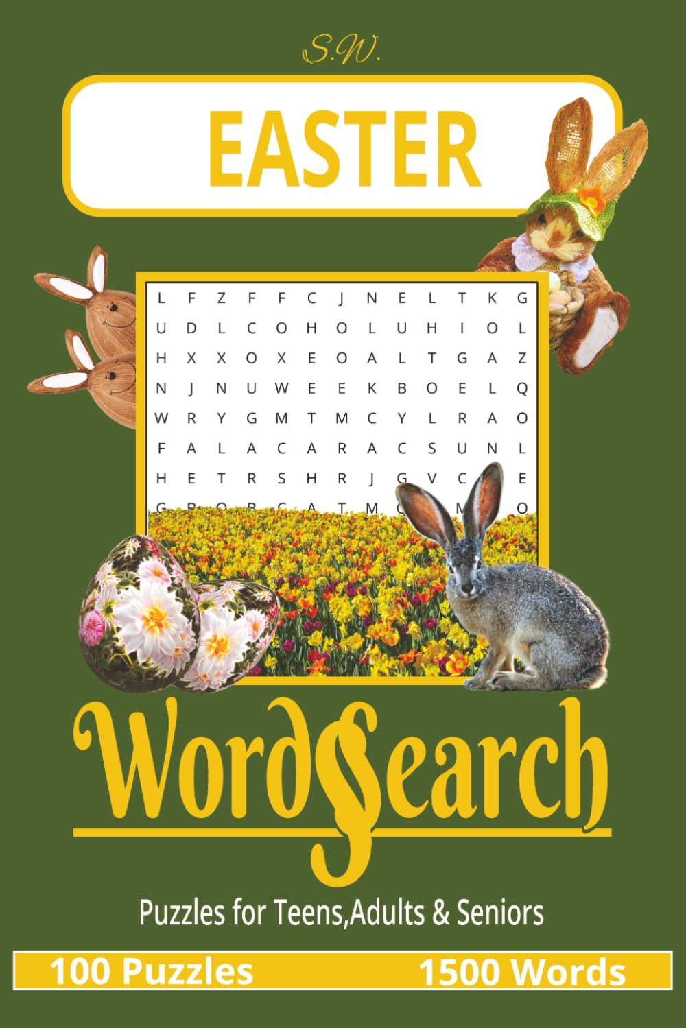 EASTER WORD SEARCH PUZZLE BOOK: EASY TO READ PRINT Word Search about EASTER, Spring, Holidays and more [6x9|100 puzzles|1500 words] Perfect for ... Seniors, Holidays and other Occasions.