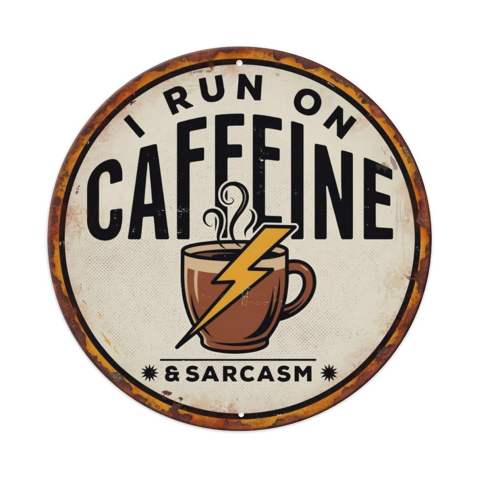 Caffeine Sarcasm Metal Tin Sign Plaque