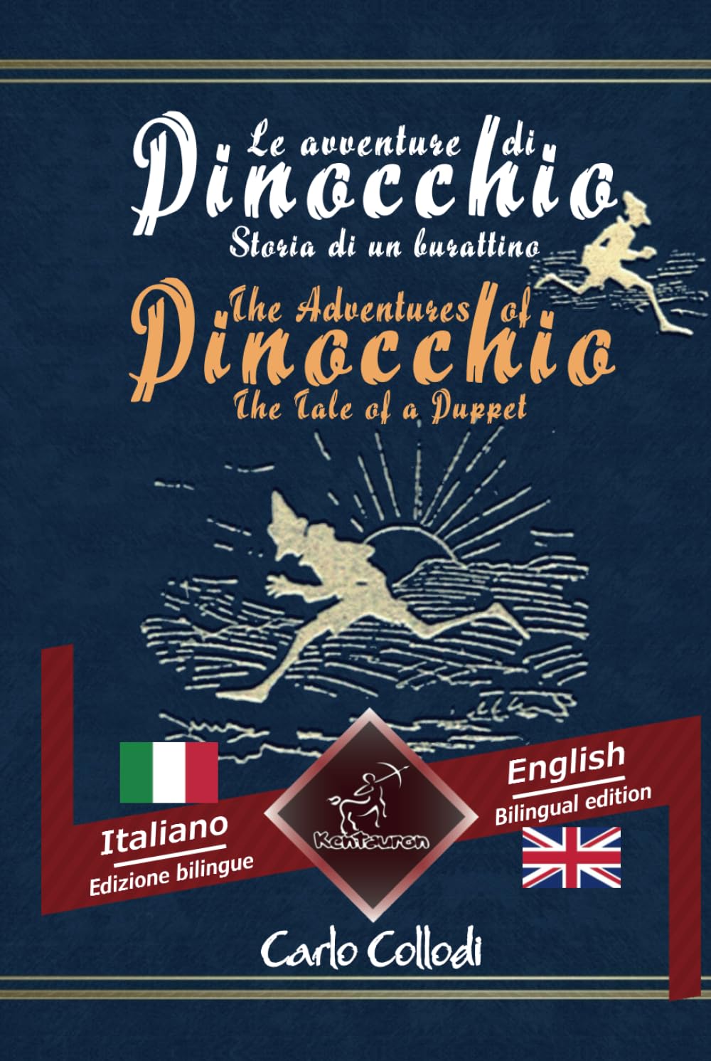 Le avventure di Pinocchio (Storia di un burattino) – The Adventures of Pinocchio (The Tale of a Puppet): Bilingue con testo a fronte - Bilingual parallel text: Italiano - Inglese / Italian - English