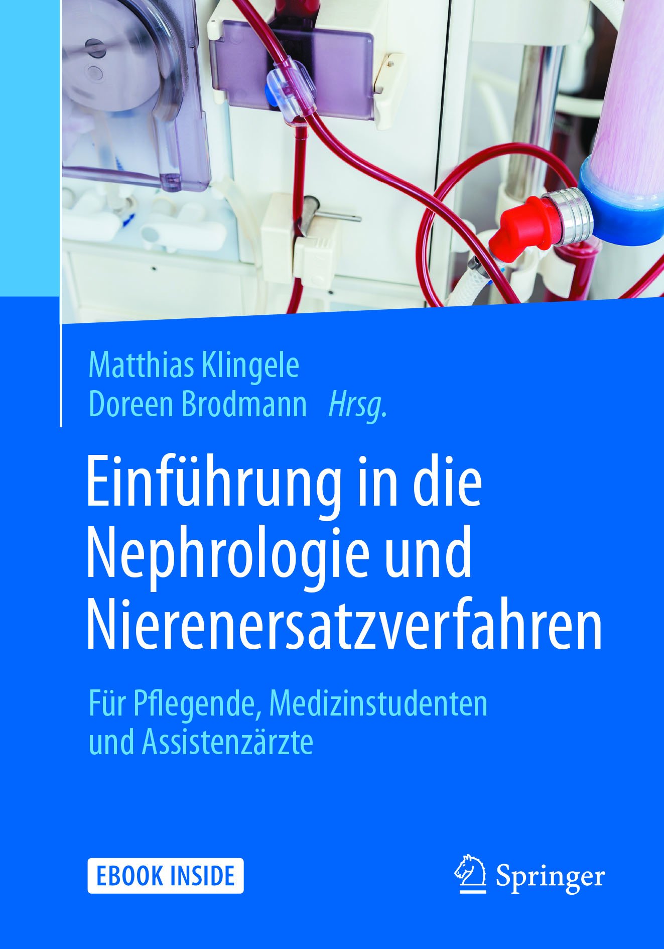 Einführung in die Nephrologie und Nierenersatzverfahren: Für Pflegende, Medizinstudenten und Assistenzärzte