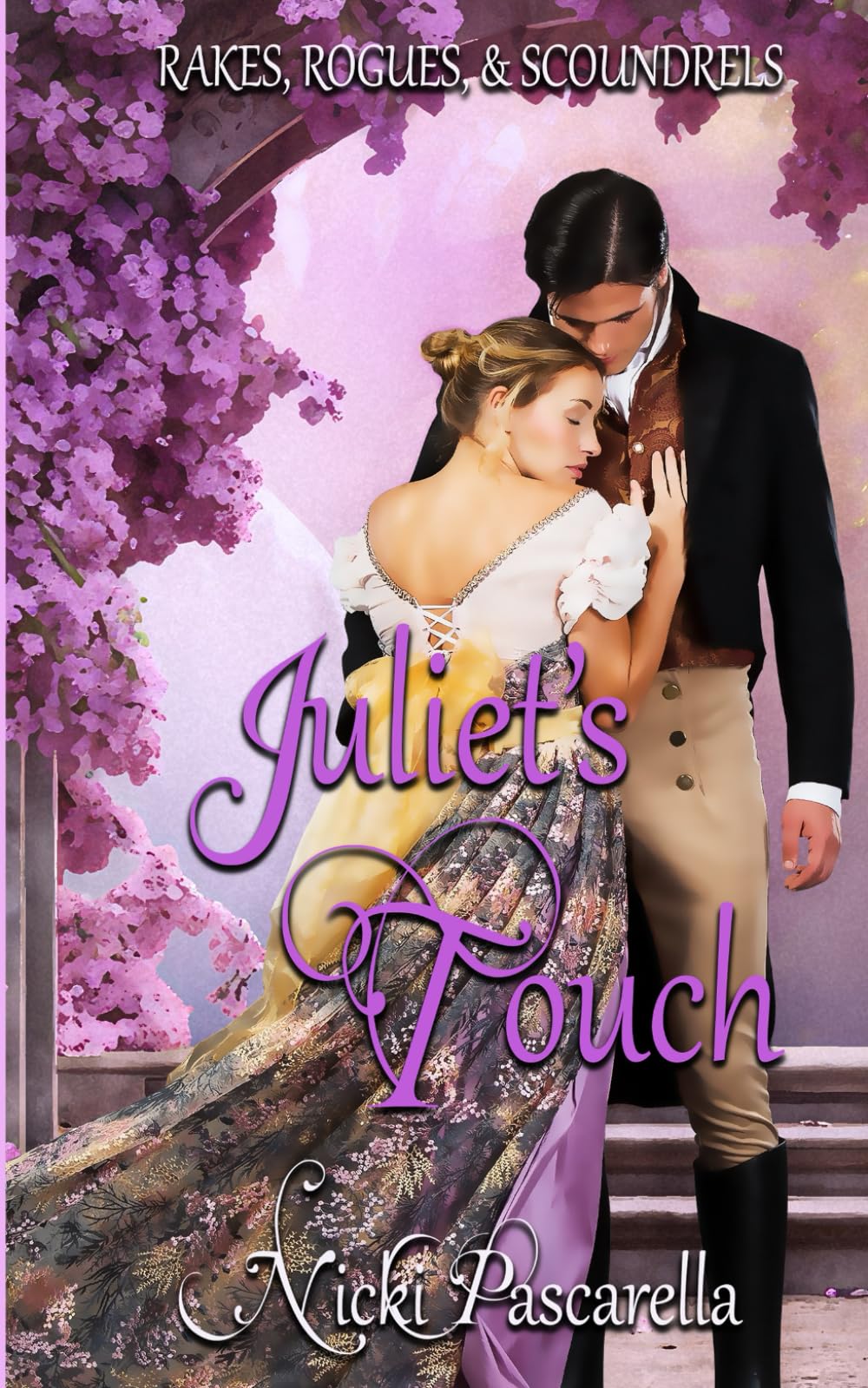Juliet's Touch: A Steamy Regency Romance (Rakes, Rogues, & Scoundrels)