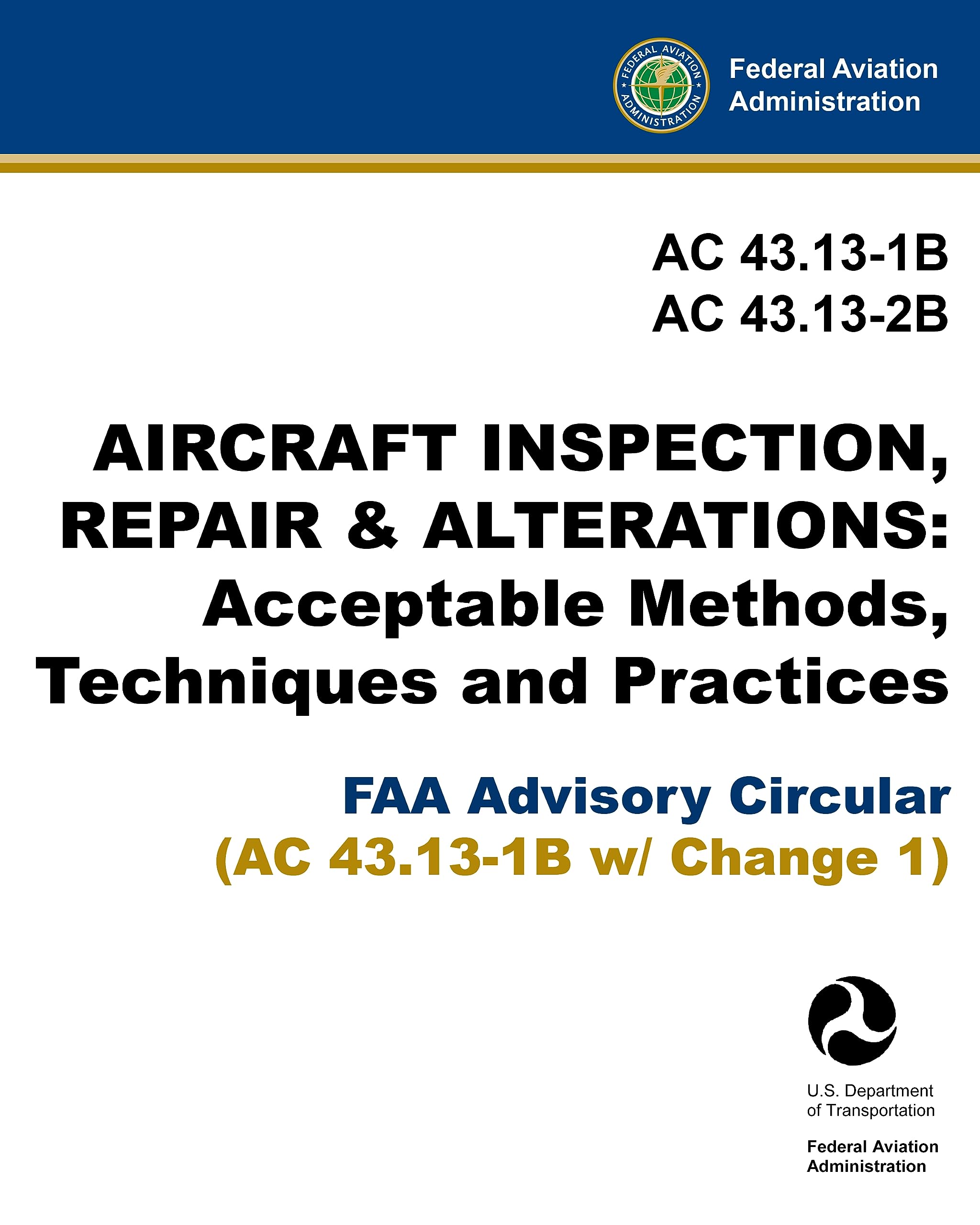 AC 43.13-1B & AC 43.13-2B - Aircraft Inspection, Repair & Alterations: Acceptable Methods, Techniques and Practices: (FAA Advisory Circular)
