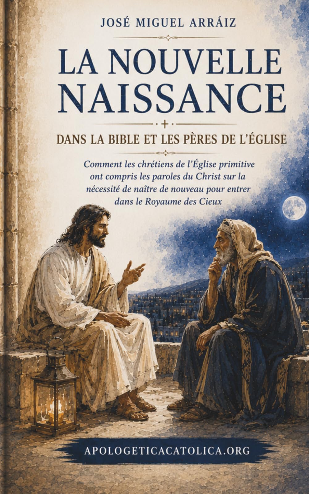 La Nouvelle Naissance dans la Bible et les Pères de l'Église