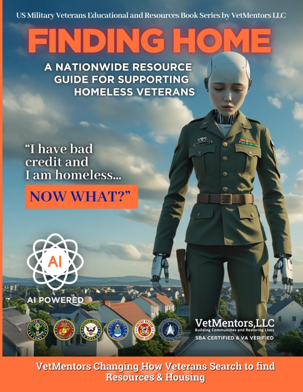 Finding Home - An AI Powered Veterans Resource Guide Book: A National Resource Guide for Supporting Homeless Veterans (US Military Veterans