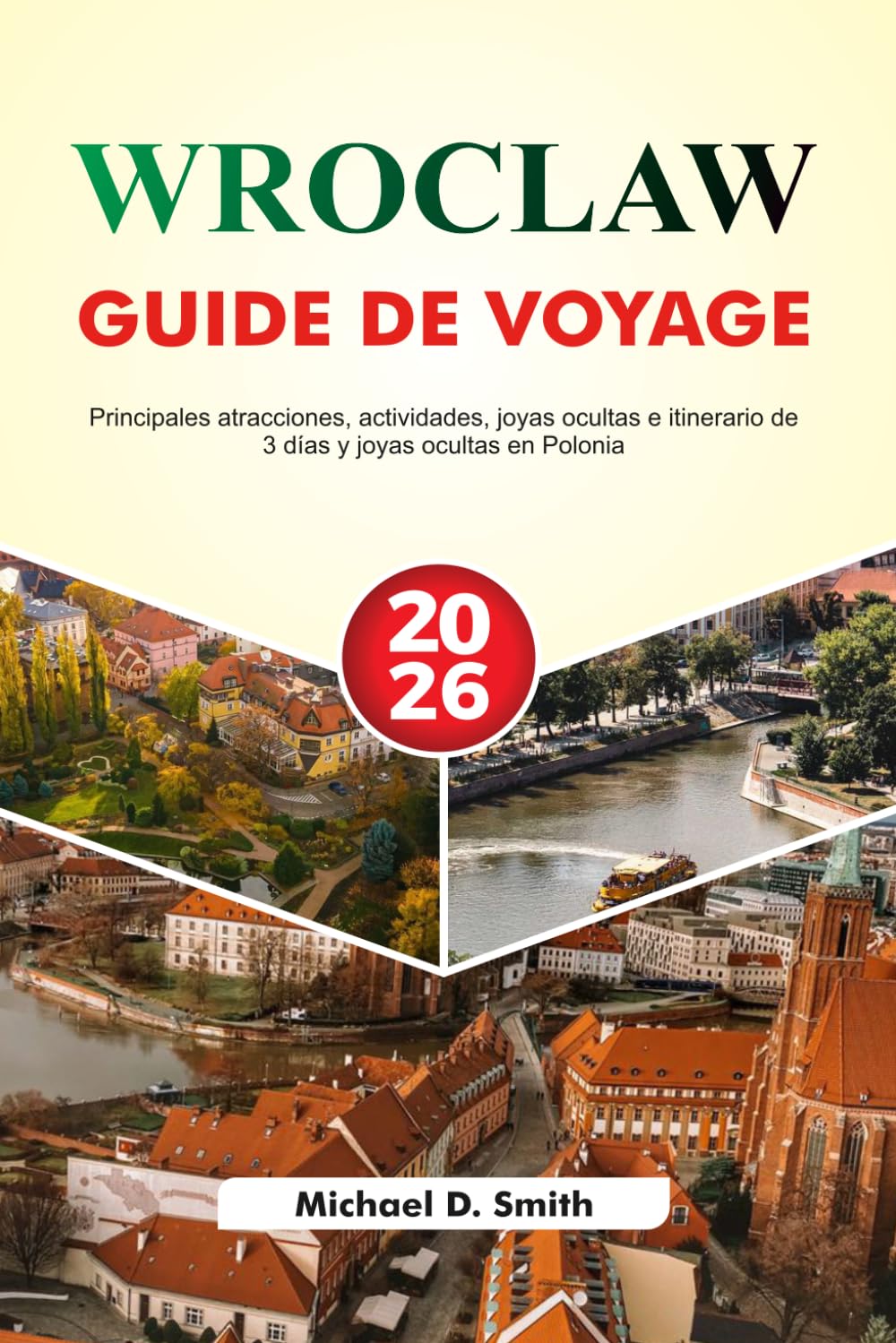 WROCLAW Guide de voyage 2026: Principales attractions, activités, trésors cachés et itinéraire de 3 jours en Pologne