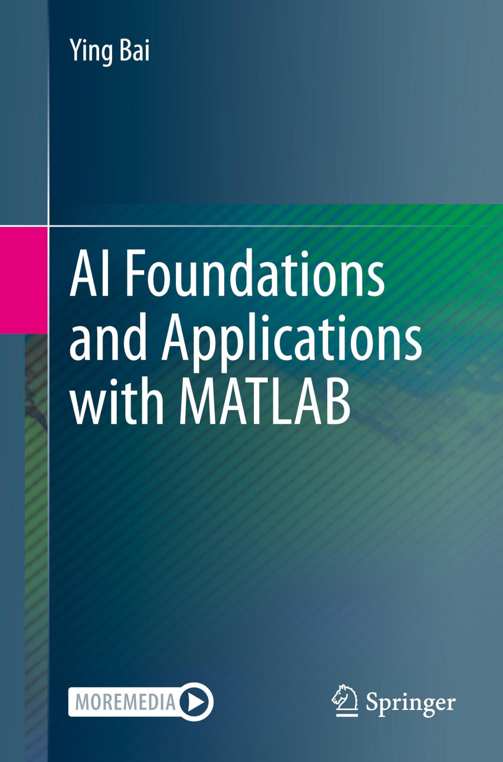 AI Foundations and Applications with MATLAB by Ying Bai - 9783031844225