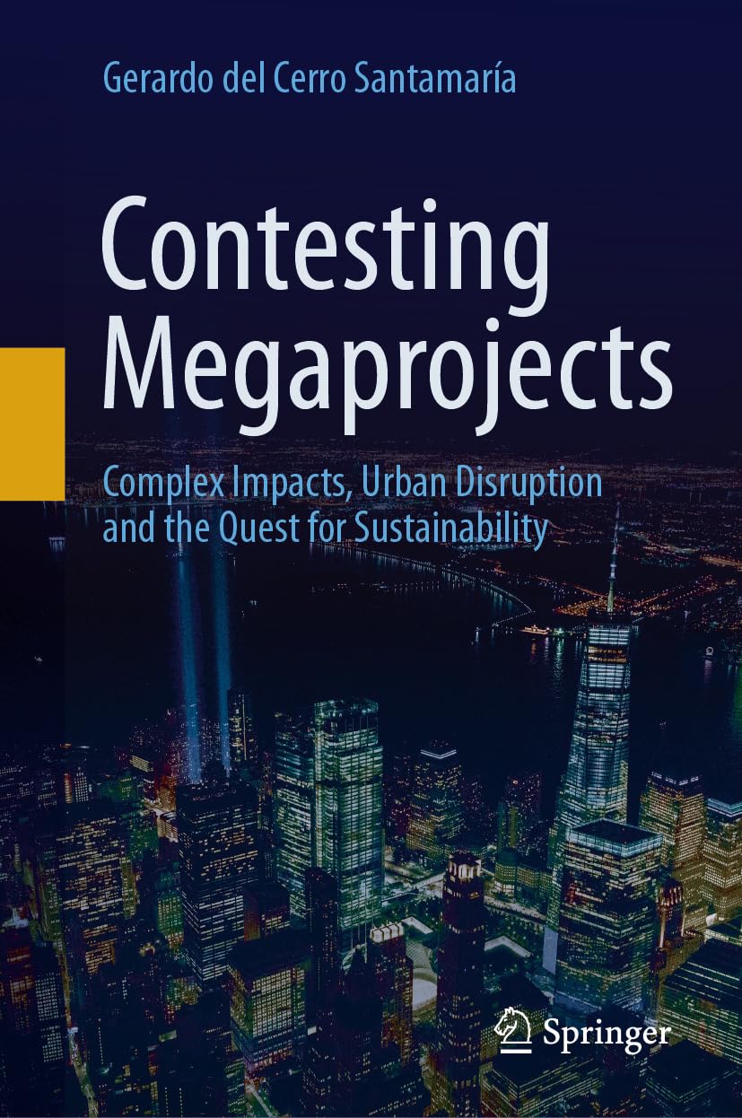 Contesting Megaprojects l'impact des infrastructures de demain