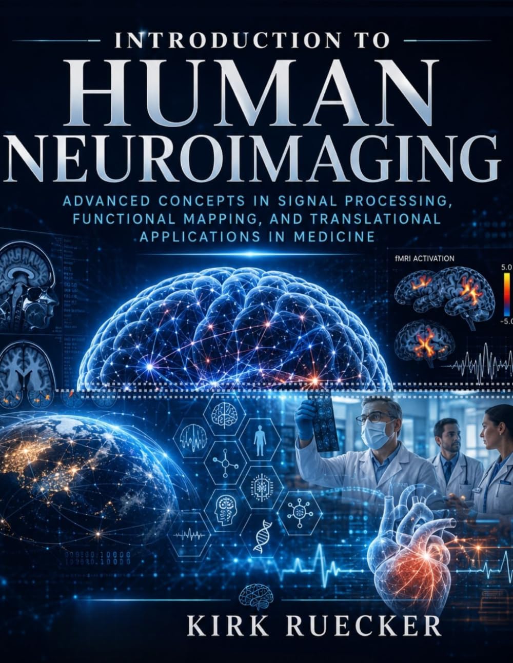 Introduction to Human Neuroimaging: Advanced Concepts in Signal Processing, Functional Mapping, and Translational Applications in Medicine