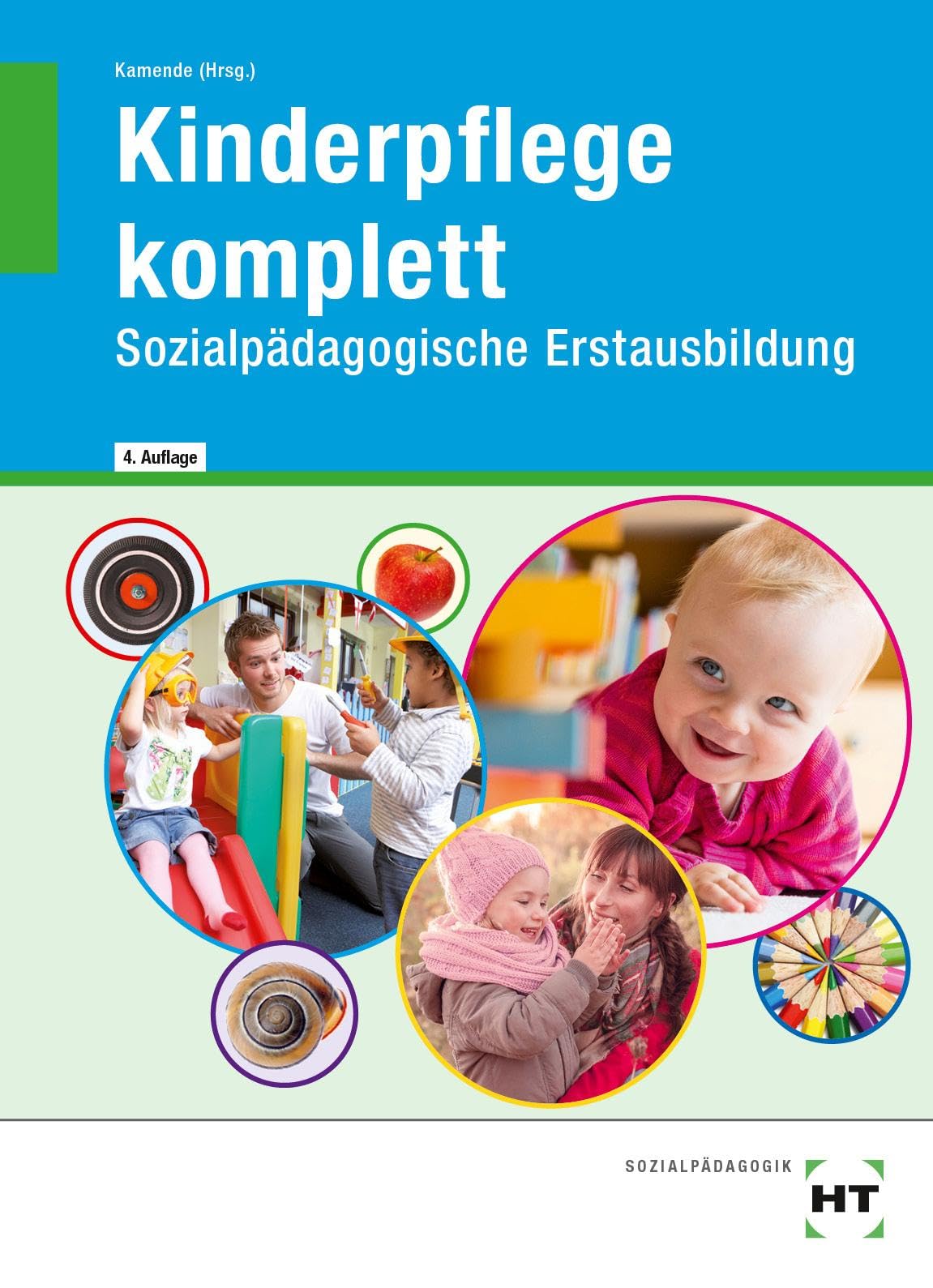 Kinderpflege komplett: Sozialpädagogische Erstausbildung
