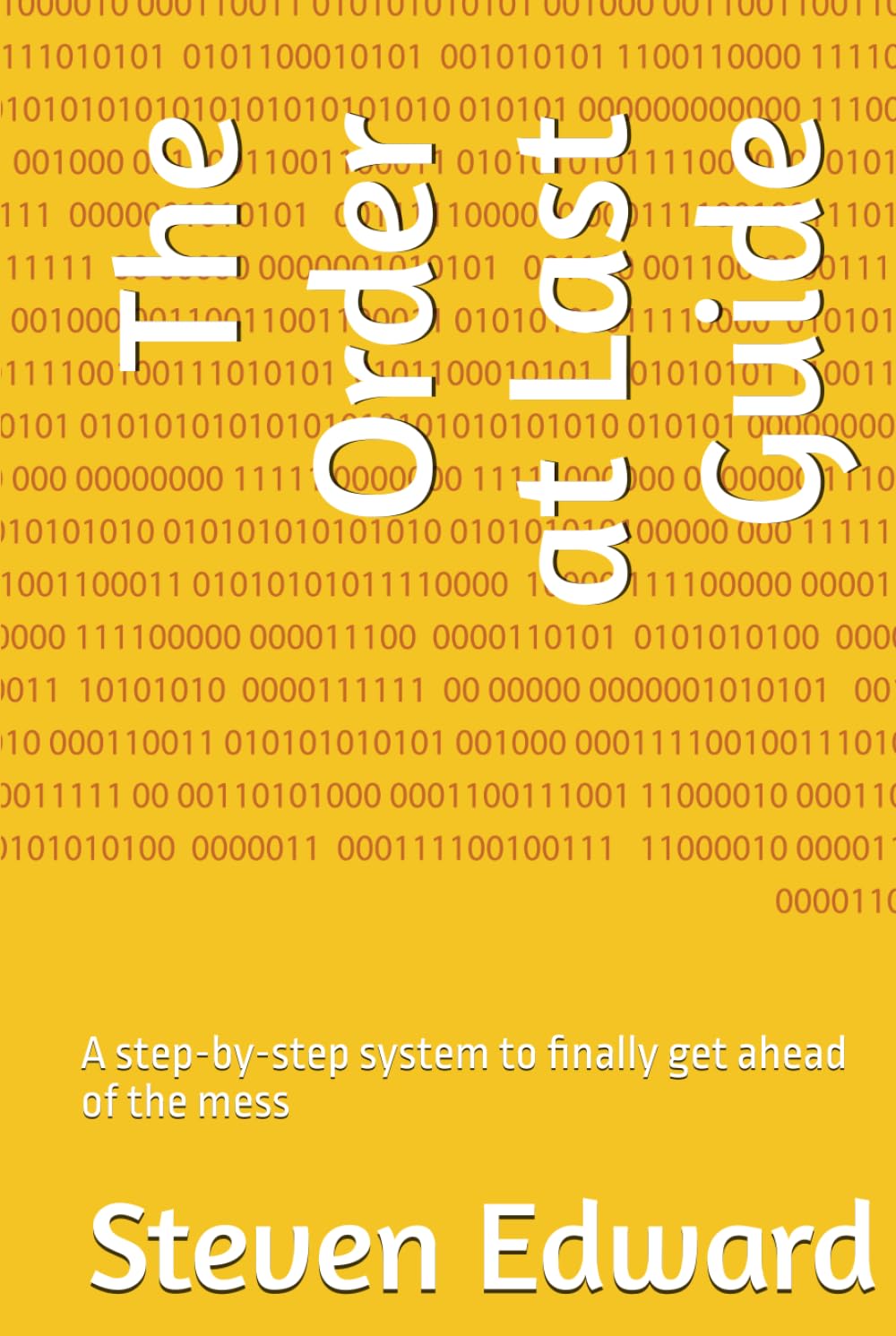 The Order at Last Guide: A step-by-step system to finally get ahead of the mess (Decluttering Collection)
