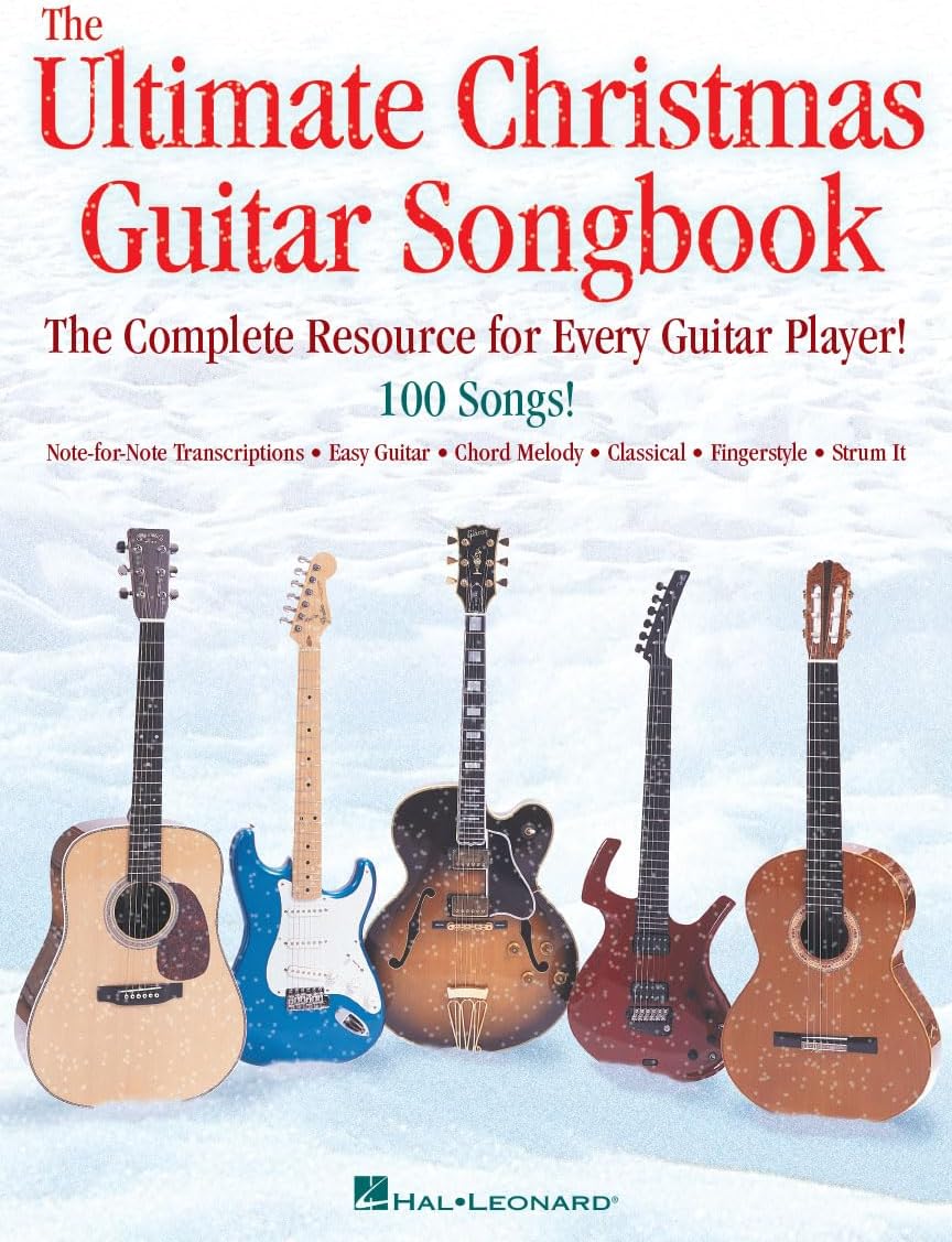 The Ultimate Christmas Guitar Songbook | 100 Holiday Songs for Acoustic and Electric Guitar | Easy Chords Classical Arrangements and Note | Sheet Music Book for Students Teachers and Performers