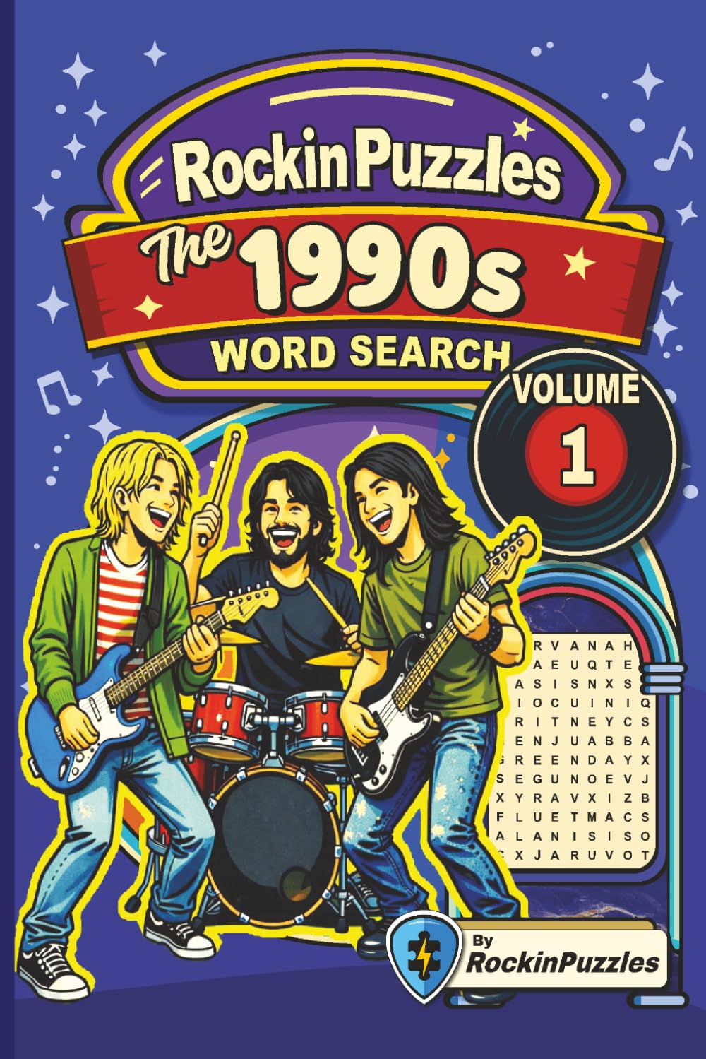 Rockin Word Search Puzzles Featuring 1990’s Hits (Volume 1): Inspired by Hit Music Songs of the 1990’s, Grunge, Alternative Rock, Hip Hop, Pop, R&B, ... Great for Holidays (Hits of the 1990's)