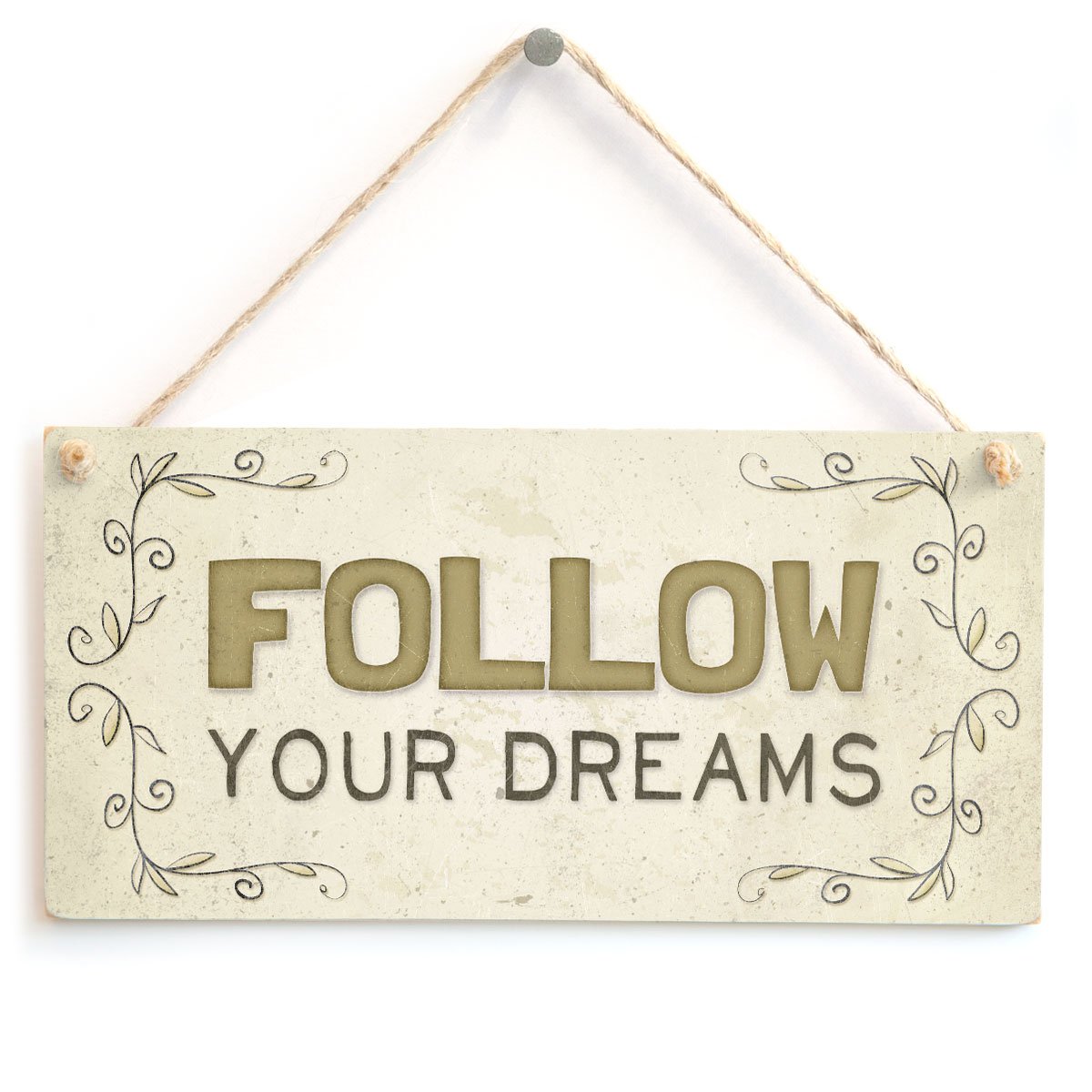 Follow Your Dreams - Beautiful Motivational Home Accessory Gift Sign