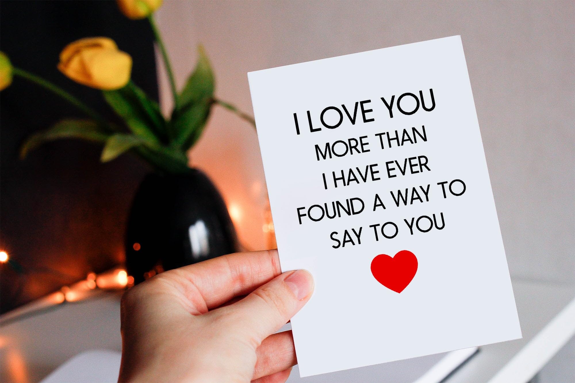 I Love You More Than I Have Ever Found A Way To Say To You - Romantic