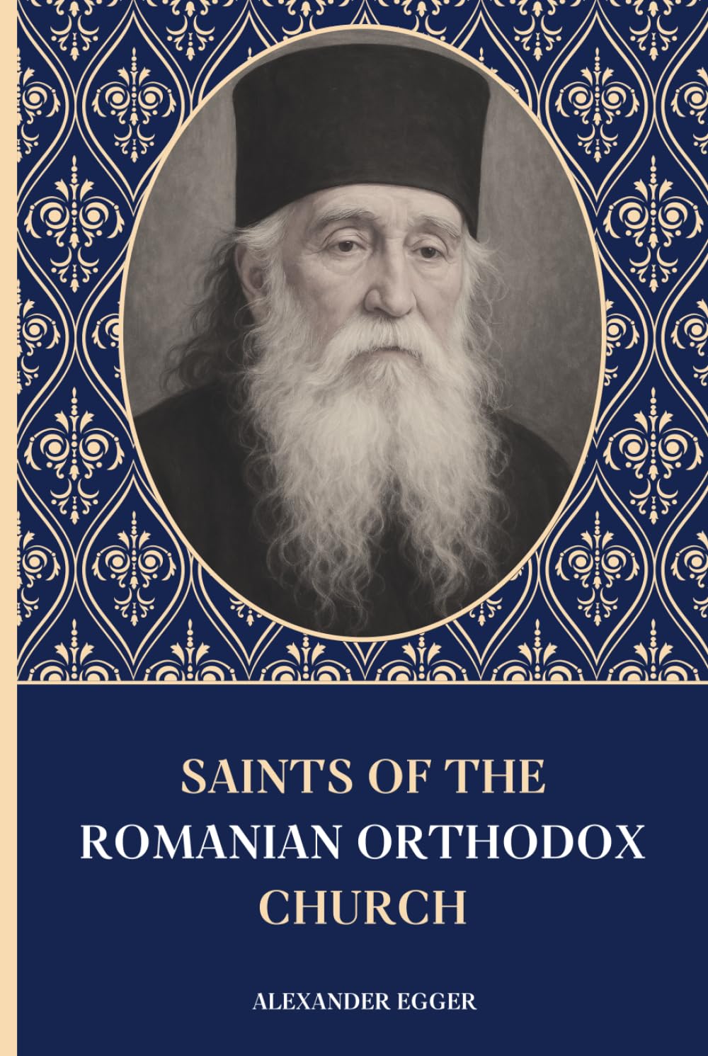 Saints of the Romanian Orthodox Church: Lives of the Saints (Saints of the Orthodox Church)