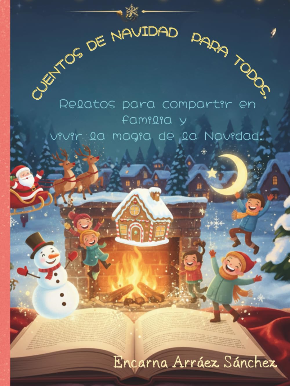 Cuentos de Navidad para todos.: Relatos para compartir en familia y vivir la magia de la Navidad.