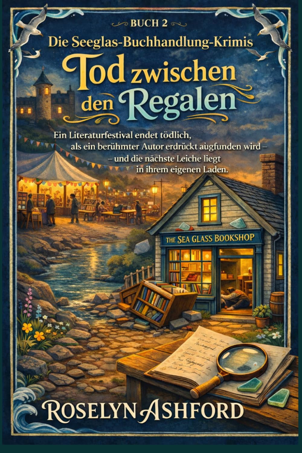 Tod zwischen den Regalen: Ein Literaturfestival endet tödlich, als ein berühmter Autor erdrückt aufgefunden wird — und die nächste Leiche liegt in ... Laden. (Die Seeglas-Buchhandlung-Krimis)