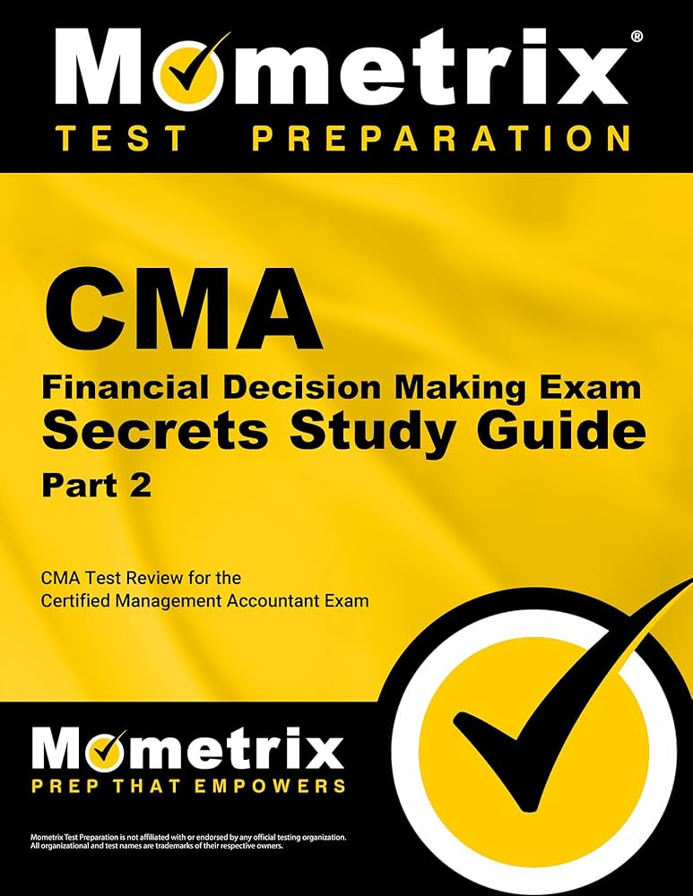 Wiley CMA 資格 2020: Complete Set CMA Part 2 - Financial Decision Making Exam Secrets Study Guide