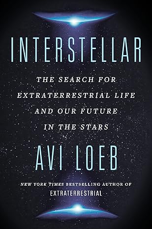 Interstellar: The Search for Extraterrestrial Life and Our Future in the Cosmos