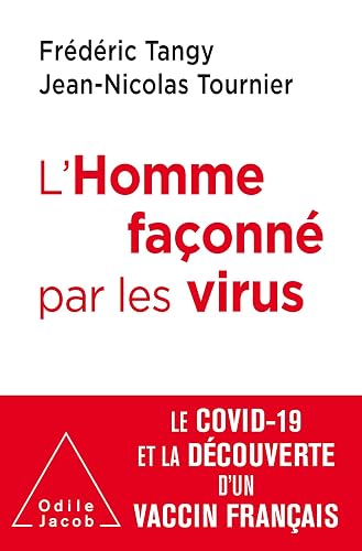 L'Homme façonné par les virus: Le COVID-19 et la découverte d'un vaccin français