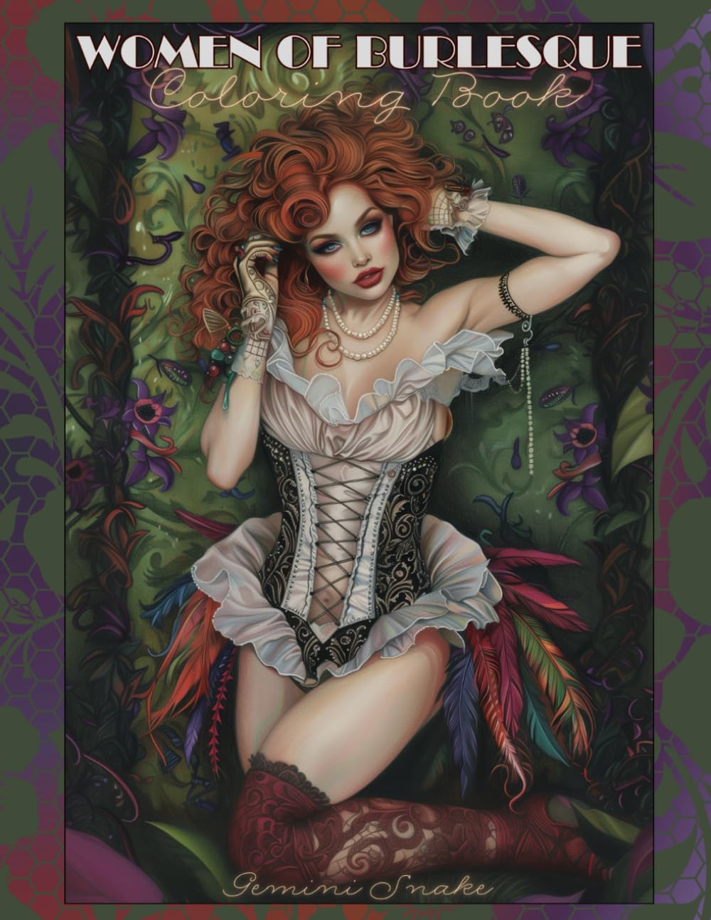 Women of Burlesque Coloring Book: Adult Coloring Book Featuring 55 Artwork Pages of Burlesque Beauties from Around the World