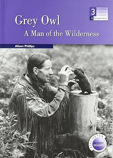 Grey Owl: A Man of the Wilderness