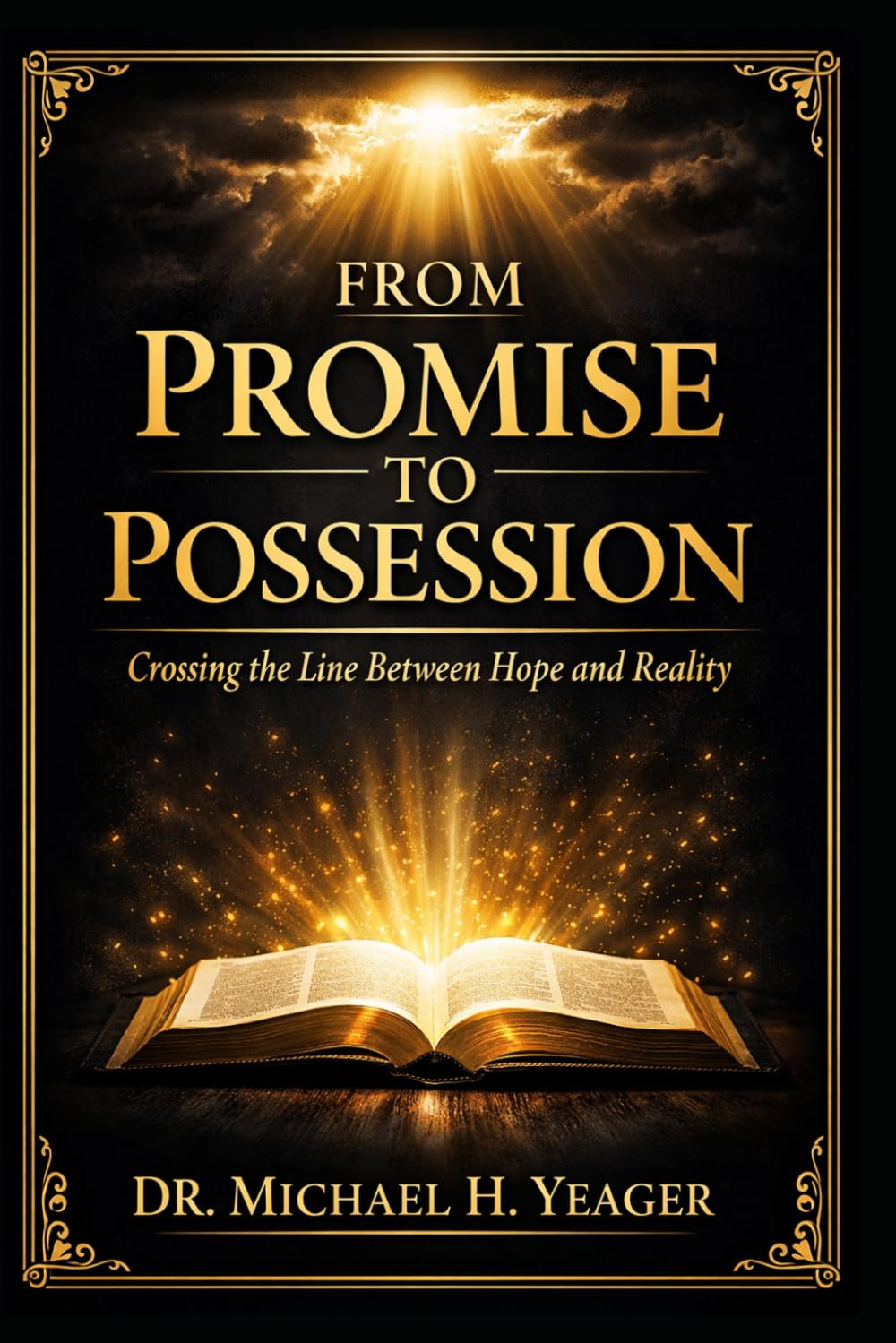 From Promise to Possession: Crossing the Line Between Hope and Reality
