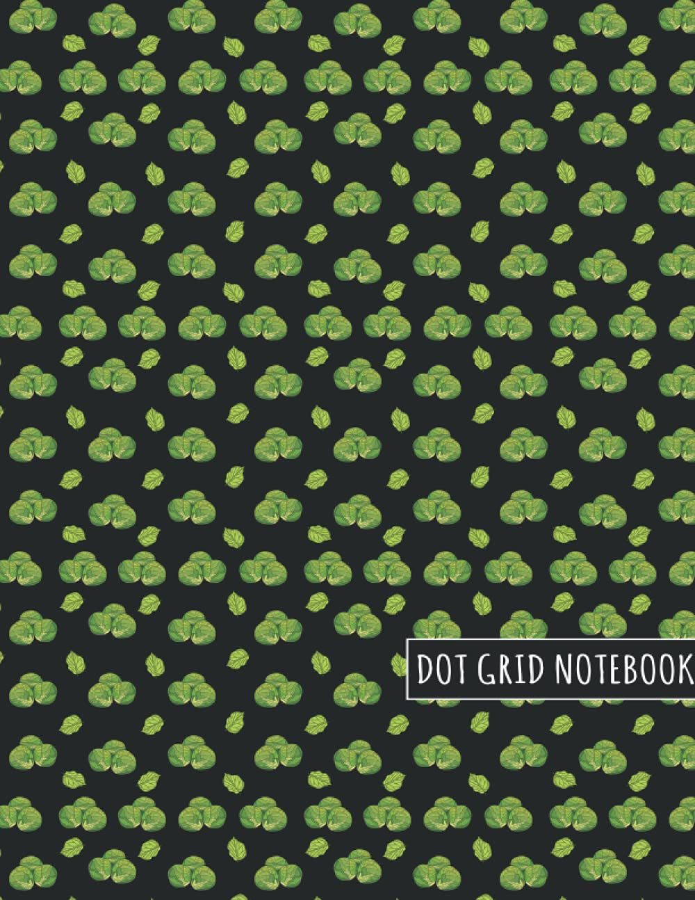 Brussels Sprout Dot Grid: Brussels Sprout Pattern Dot Grid Notebook To Write Notes Password, Sketch Pad, Notepad, To Do Lists - 8.5"x 11" Inches - 100 Pages