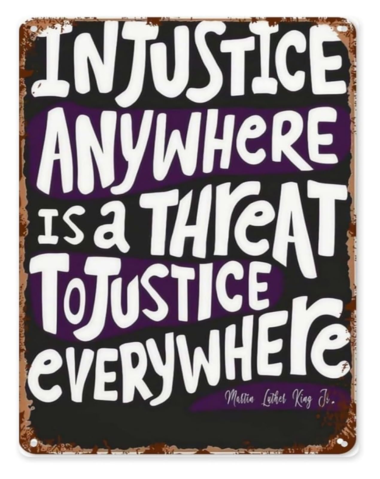 ZDVHOMCB Hand Lettered Metal Sign Injustice Anywhere Is a Threat to Justice Everywhere Artistic Typography Wall-Art for Eclectic Boho Farmhouse Home 8 X 12 in