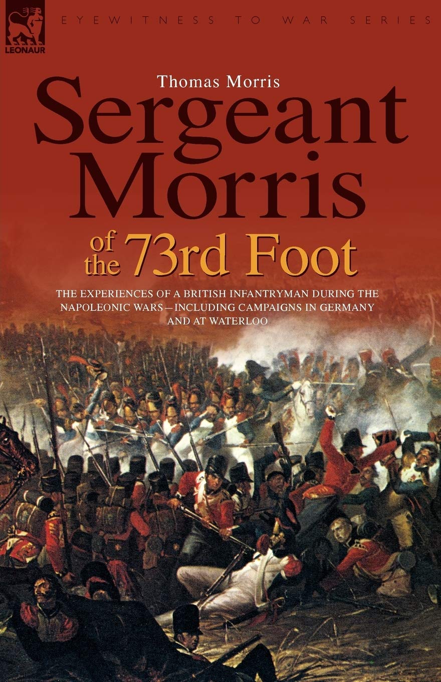 Sergeant Morris of the 73: the Experiences of a Brit