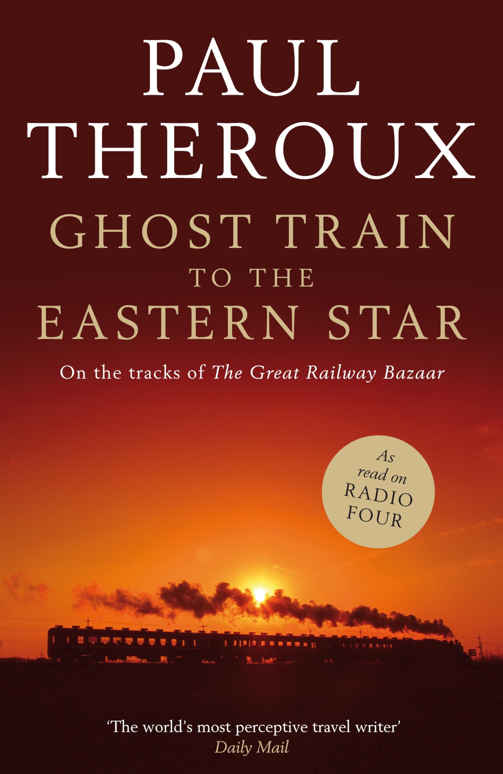 Buy Ghost Train to the Eastern Star: On the tracks of 'The Great Railway Bazaar' — BookShops.in
