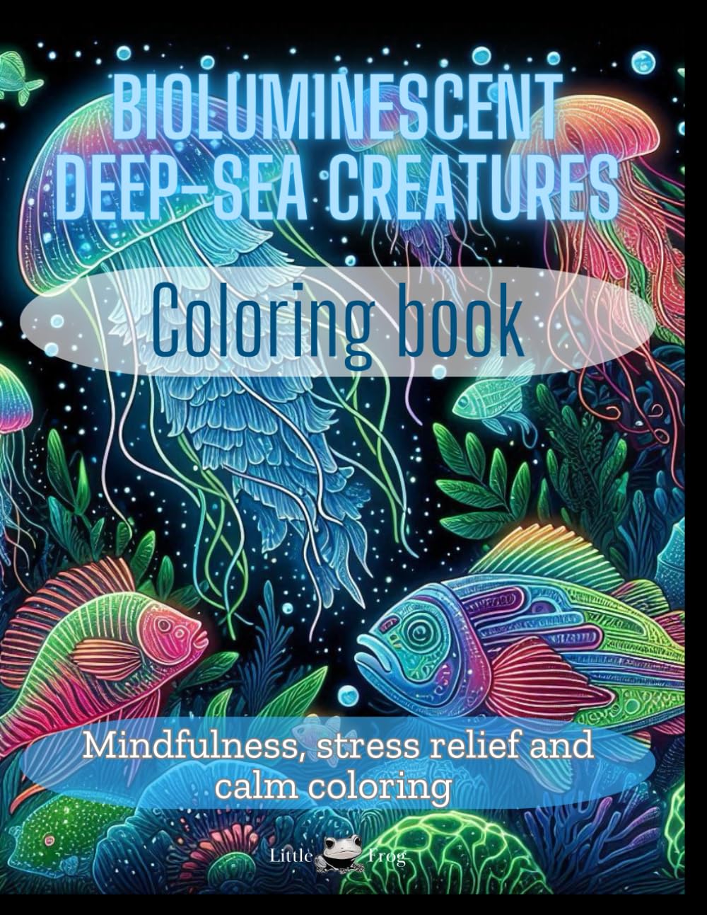 Bioluminescent Deep-Sea Creatures: Mindfulness, stress relief and calm coloring