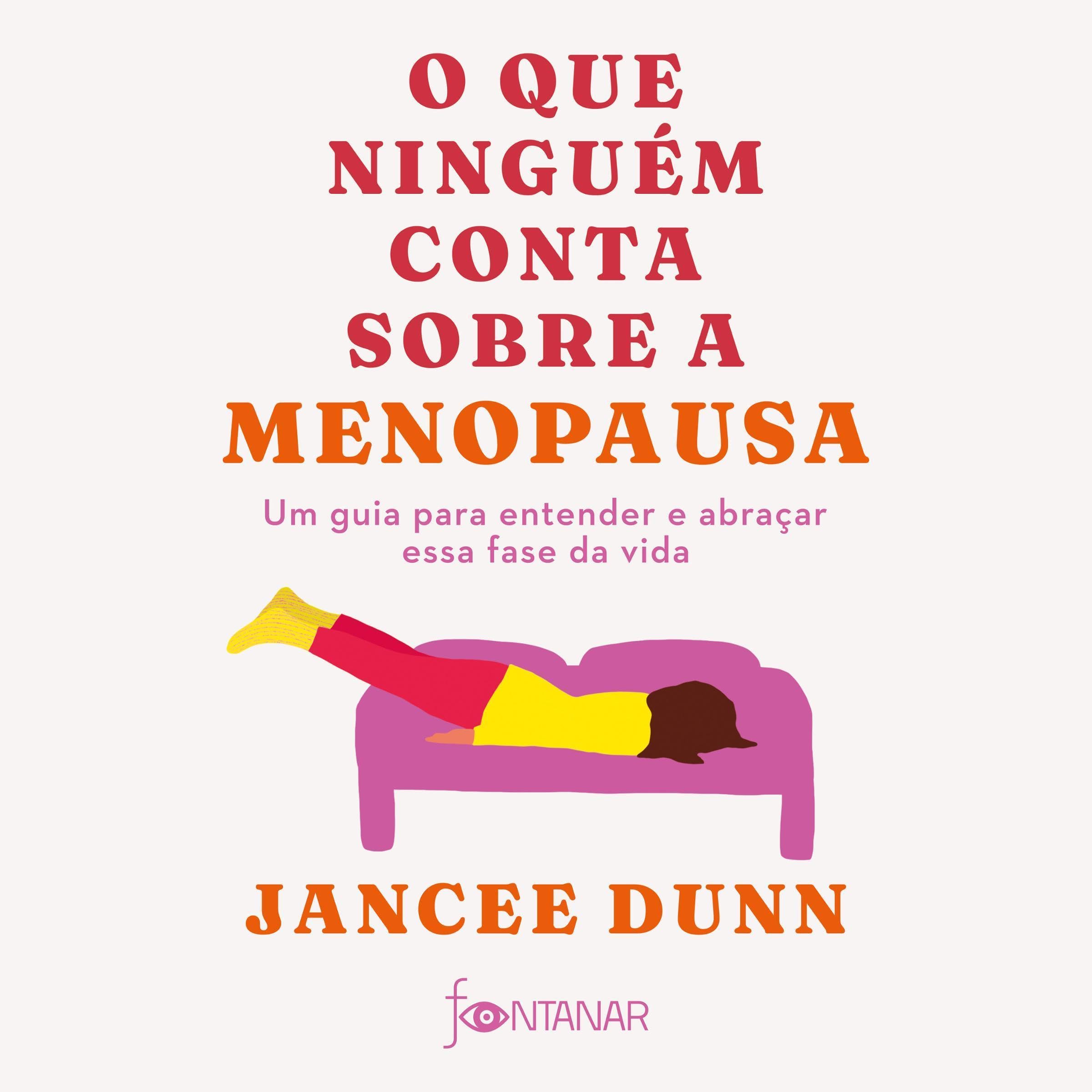 O que ninguém conta sobre a menopausa [What No One Tells You About Menopause]