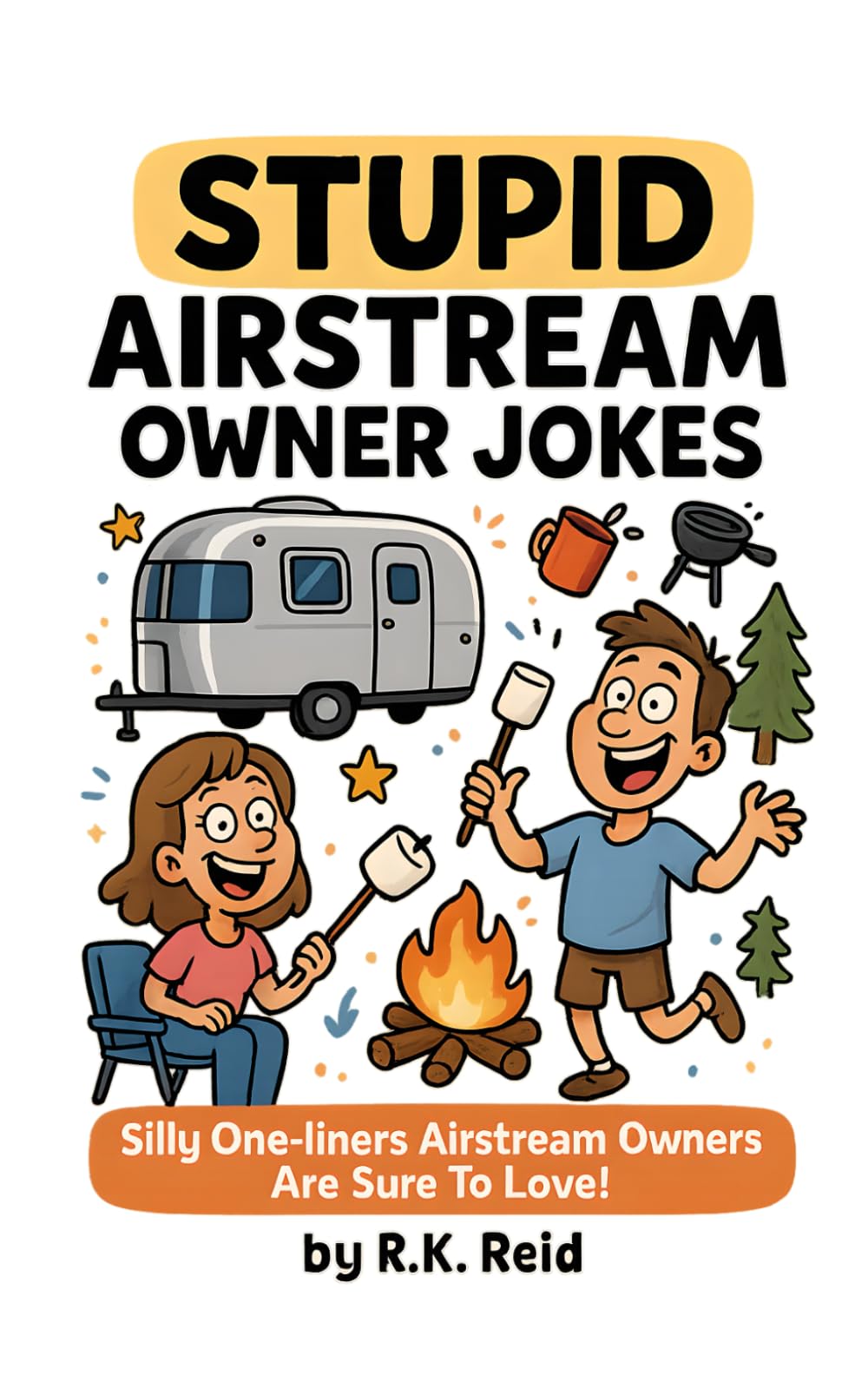 Stupid Airstream Owner Jokes: Here's a funny Airstream Owner gift idea. Great for Christmas, Birthday or as a Novelty present. Perfect to give as unique gifts for Airstream Owners & Lovers!
