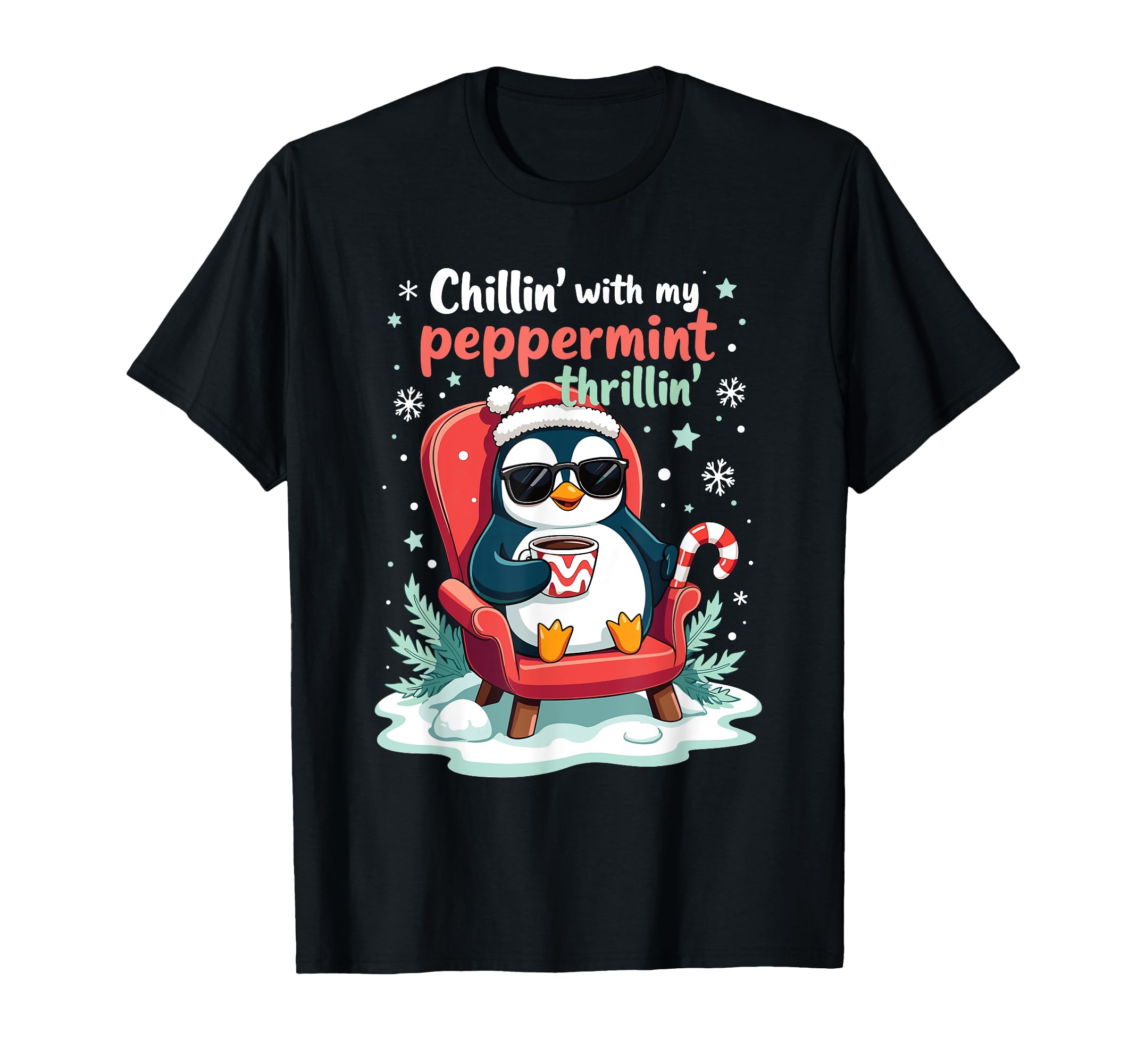 Chillin' with My Peppermint Thrillin' CHristmas Penguin T-Shirt