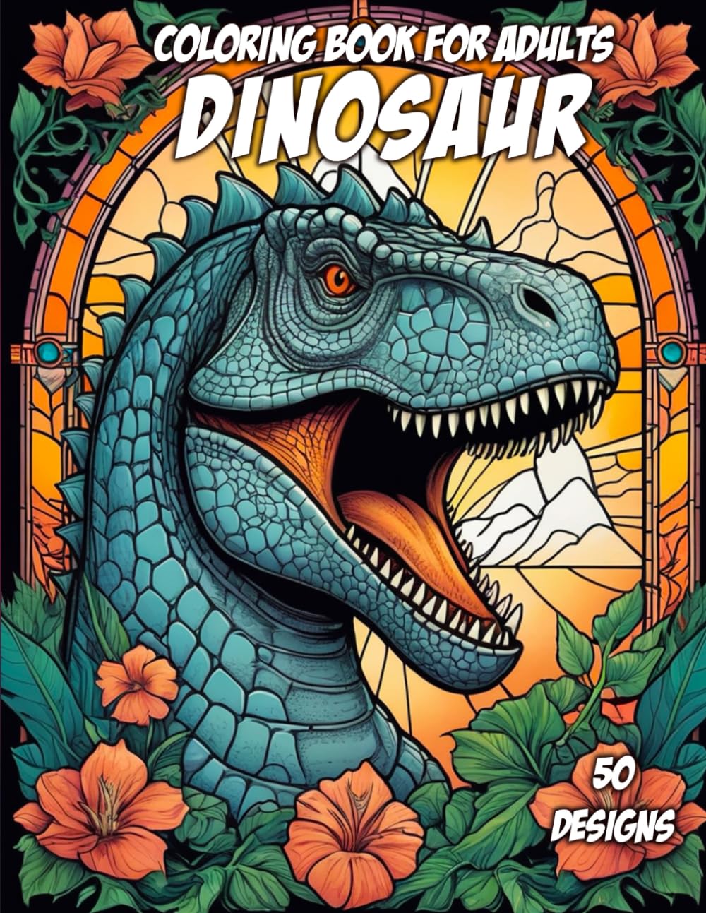 Dinosaur Coloring Book For Adults: 50 Designs of Majestic Prehistoric Creatures for Stress Relief and Relaxation