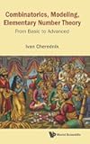 Combinatorics, Modeling, Elementary Number Theory: From Basic To Advanced