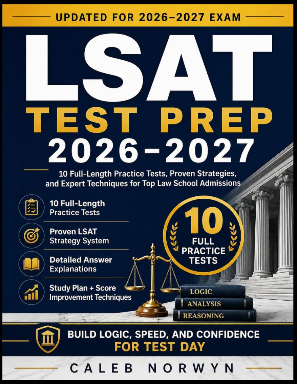 LSAT Test Prep 2026–2027: 10 Full-Length Practice Tests, Proven Strategies, and Expert Techniques for Top Law School Admissions