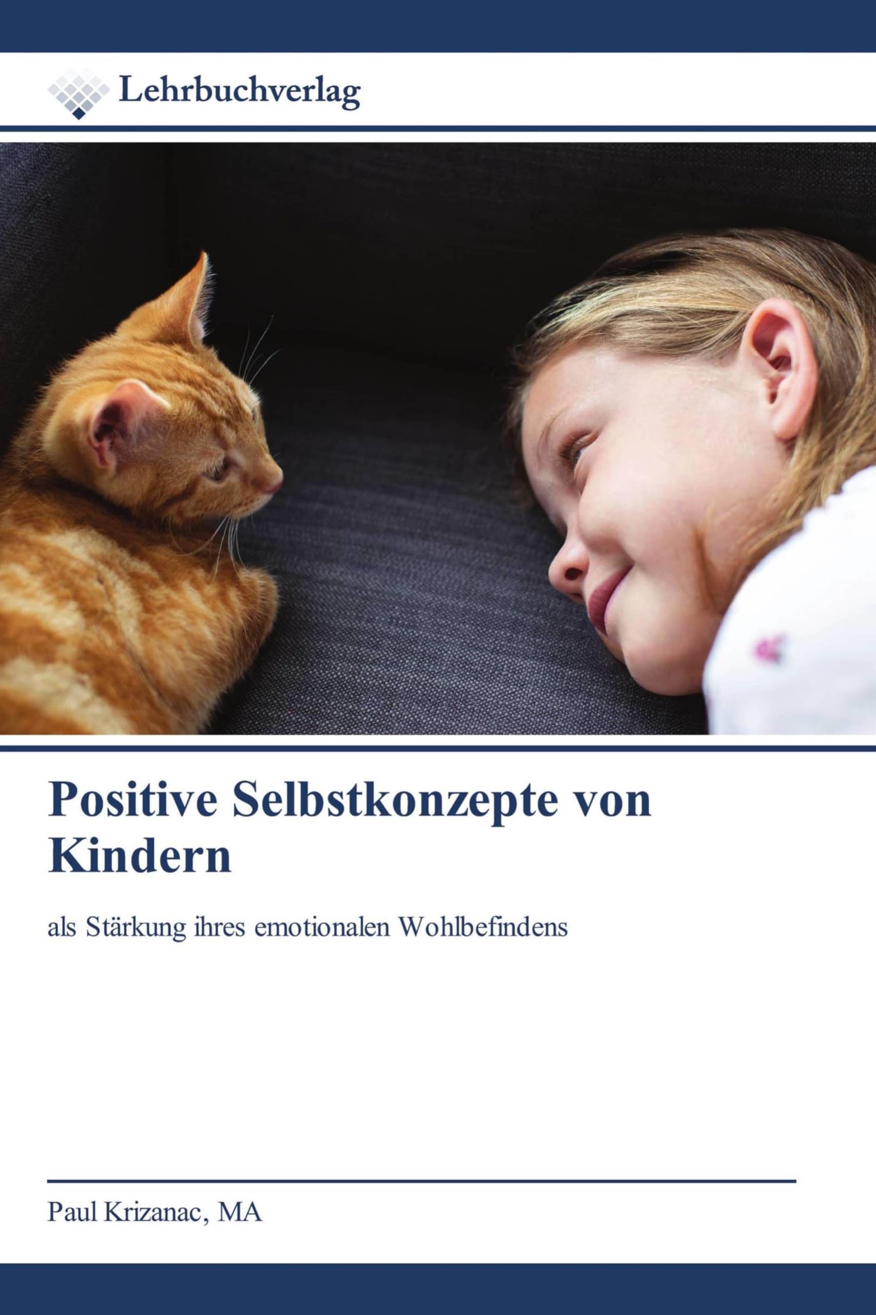 Positive Selbstkonzepte von Kindern: als Stärkung ihres emotionalen Wohlbefindens