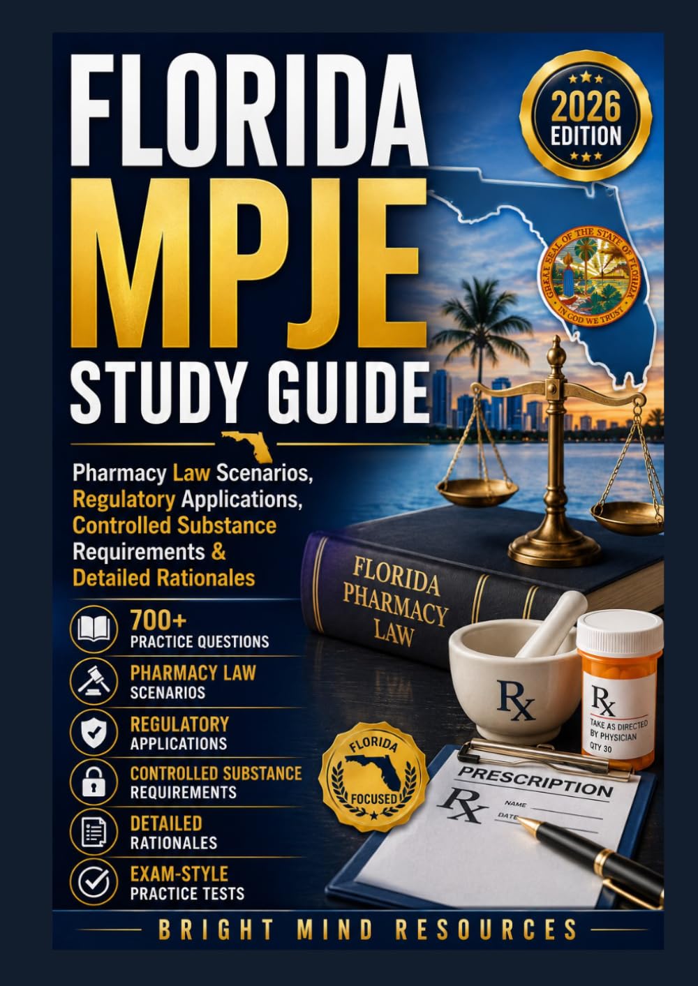 FLORIDA MPJE STUDY GUIDE & PRACTICE QUESTIONS 2026–2027: Pharmacy Law Scenarios, Regulatory Applications, Controlled Substance Requirements & Detailed Rationales