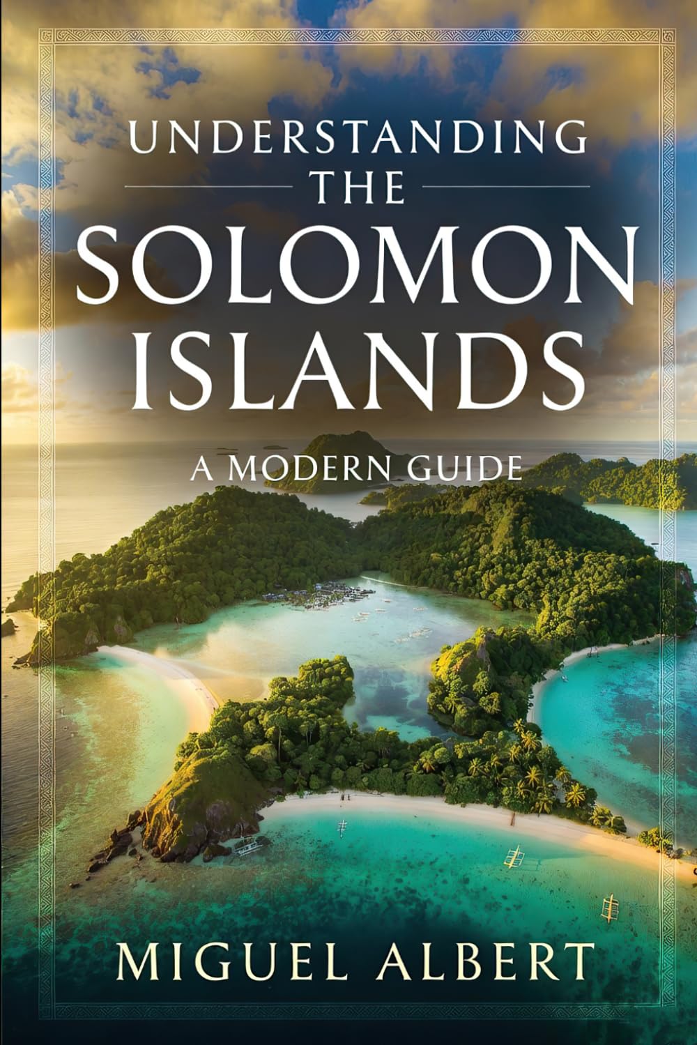 Understanding the Solomon Islands: A Modern Guide