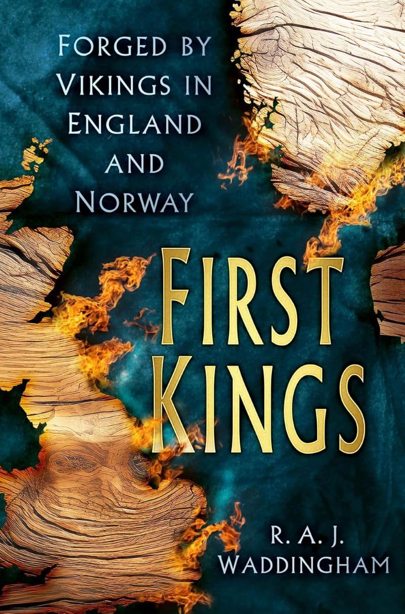 First Kings: Forged by Vikings in England and Norway