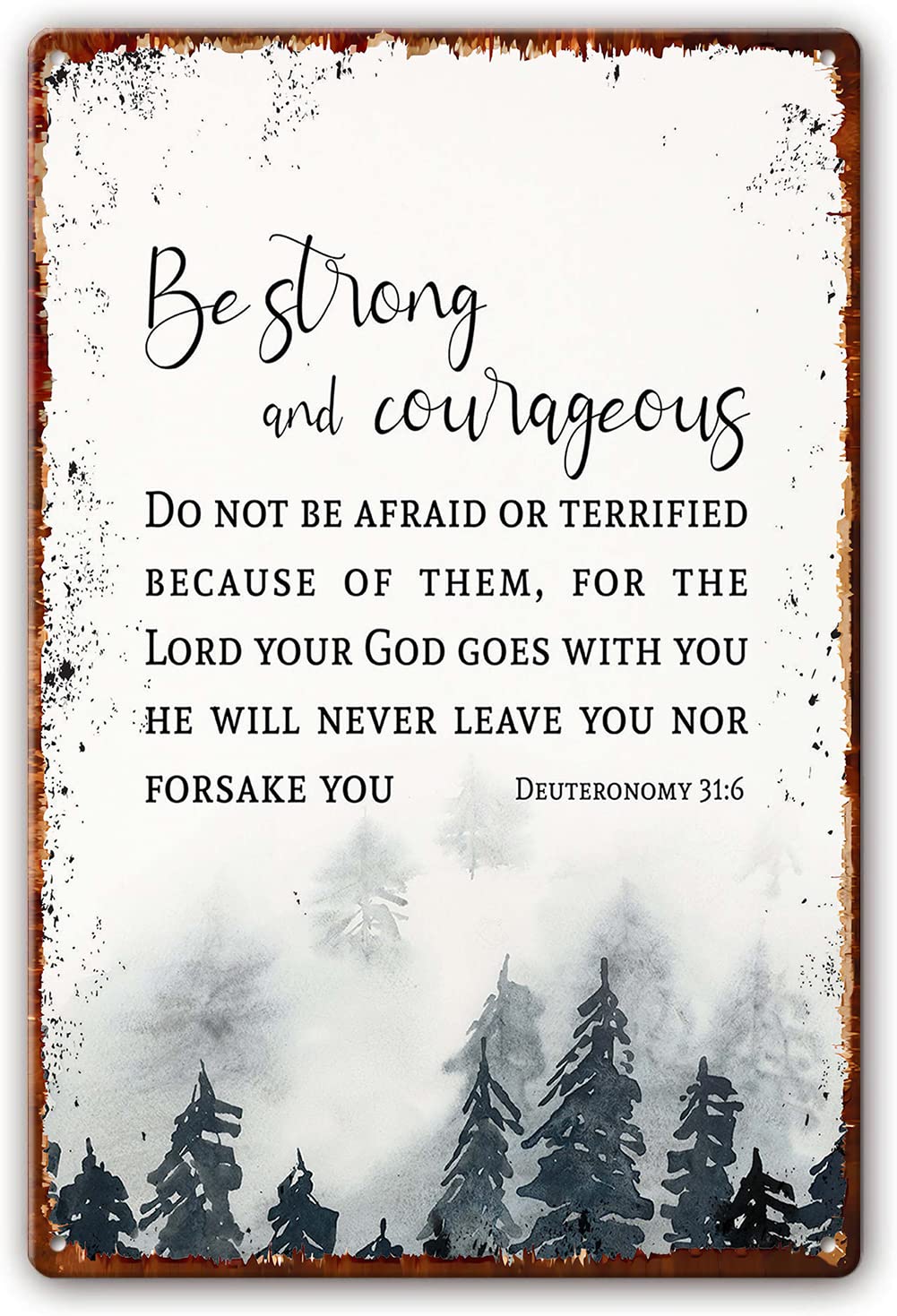 Preeklen Tin Sign 050 Deuteronomy 31 6 Metal Signs Bible Verse Wall Art, Christian Decor, Bible Quotes Wall Decor, Nursery Bible Verse Wall Art, Minimalist Christian Wall Artwork For Kitchen 12X16 Inch