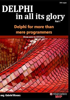 Delphi, in all its glory ...For more than mere programmers