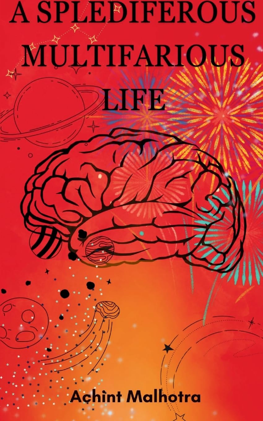 A Splendiferous Multifarious Life